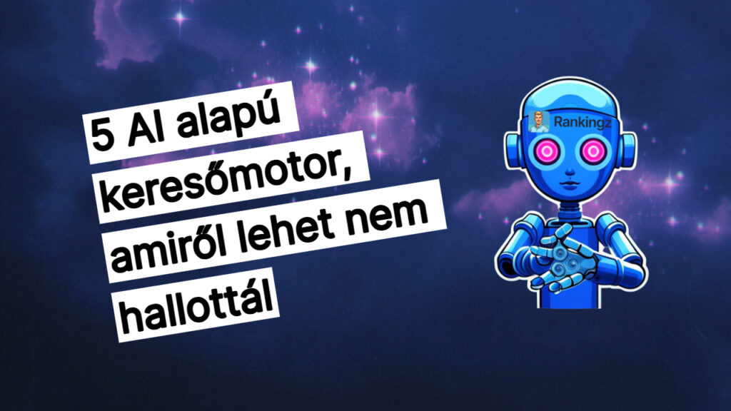 5 AI alapú keresőmotor, amiről lehet nem hallottál